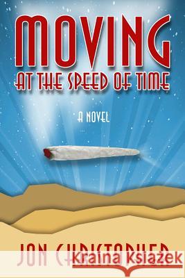 Moving At The Speed Of Time Jon Christopher 9781387605491 Lulu.com - książka
