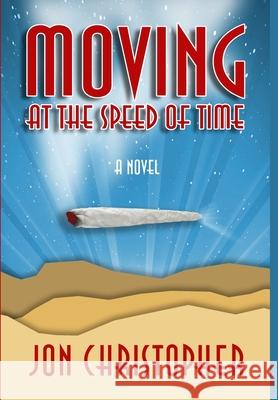 Moving At The Speed Of Time Jon Christopher 9781732920569 Traveling Shoes Press - książka