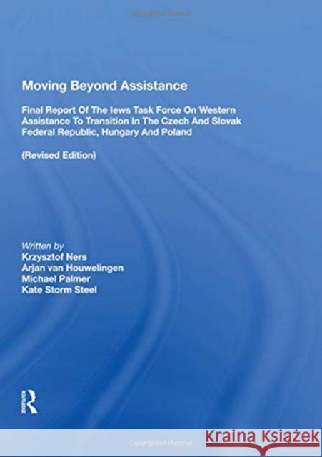 Moving Beyond Assistance: Final Report of the Iews Task Force on Western Assistance to Transition in the Czech and Slovak Federal Republic, Hung Palmer, Michael 9780367160968 Routledge - książka