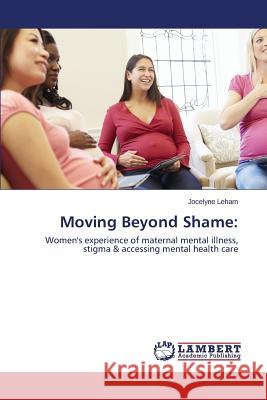 Moving Beyond Shame Leham Jocelyne 9783659698569 LAP Lambert Academic Publishing - książka