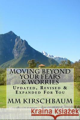Moving Beyond Your Fears & Worries M. M. Kirschbaum 9781494212995 Createspace - książka