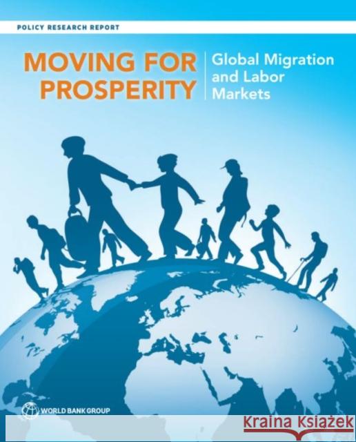 Moving for Prosperity: Global Migration and Labor Markets The World Bank   9781464812811 World Bank Publications - książka