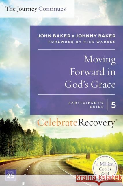 Moving Forward in God's Grace: The Journey Continues, Participant's Guide 5: A Recovery Program Based on Eight Principles from the Beatitudes John Baker Johnny Baker 9780310083214 Zondervan - książka