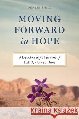 Moving Forward in Hope Denise Shick 9781736595145 Help 4 Families - książka