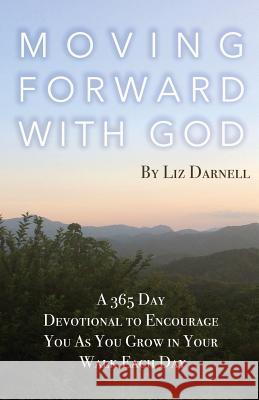 Moving Forward with God Liz Darnell 9781732444416 Aaron Publishing - książka