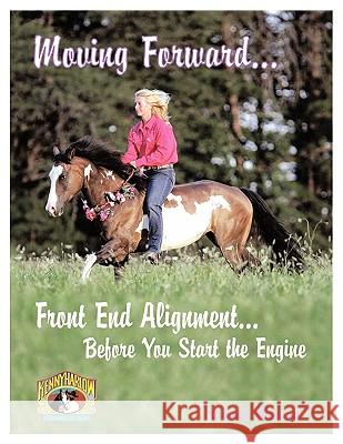 Moving Forward...Front End Alignment...Before You Start the Engine Kenny Harlow 9781449048990 Authorhouse - książka