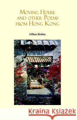 Moving House and Other Poems from Hong Kong Dr Gillian Bickley 9789888228539 Proverse Hong Kong - książka