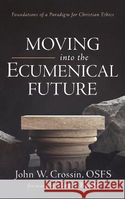 Moving into the Ecumenical Future John W. Osfs Crossin Mitzi J. Budde 9781666797077 Pickwick Publications - książka