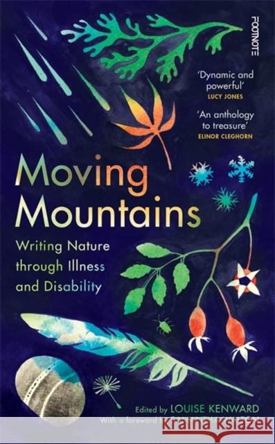 Moving Mountains: Writing Nature through Illness and Disability Louise Kenward 9781804440537 Footnote Press Ltd - książka