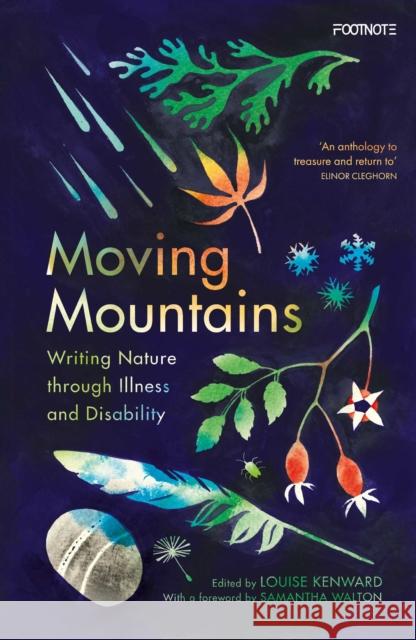 Moving Mountains: Writing Nature through Illness and Disability Louise Kenward 9781804441602 Footnote Press Ltd - książka