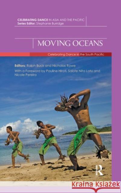 Moving Oceans: Celebrating Dance in the South Pacific Buck, Ralph 9781138016828 Routledge India - książka