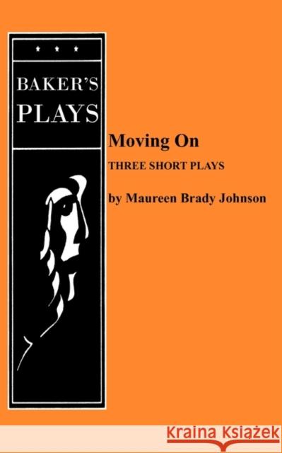 Moving on Maureen Brady Johnson 9780874403107 Baker's Plays - książka