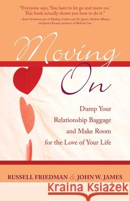 Moving on: Dump Your Relationship Baggage and Make Room for the Love of Your Life Friedman, Russell 9781590771273 M. Evans and Company - książka