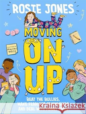 Moving On Up: Beat the bullies, make fearless friendships and deal with funny fails Rosie Jones 9781526365354 Hachette Children's Group - książka