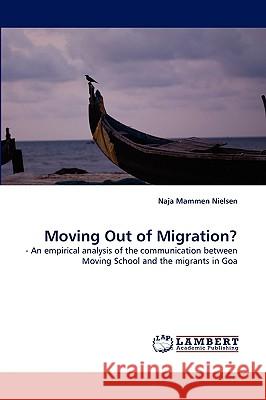 Moving Out of Migration? Naja Mammen Nielsen 9783838375748 LAP Lambert Academic Publishing - książka