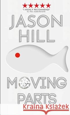 Moving Parts: A Memoir Jason Hill 9781304296924 Lulu.com - książka