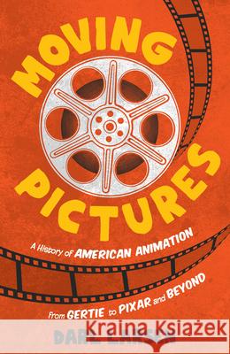 Moving Pictures: A History of American Animation from Gertie to Pixar and Beyond Darl Larsen 9781538160374 Rowman & Littlefield Publishers - książka