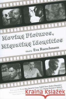 Moving Pictures, Migrating Identities Eva Rueschmann 9781934110508 University Press of Mississippi - książka