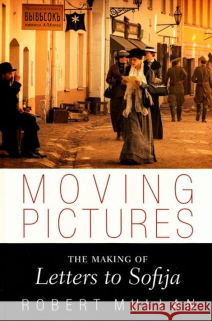 Moving Pictures: The Making of Letters to Sofija Mullan, Robert 9781853432316 Free Association Books - książka