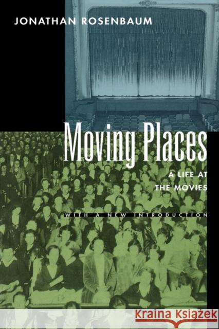 Moving Places: A Life at the Movies Rosenbaum, Jonathan 9780520089075 University of California Press - książka