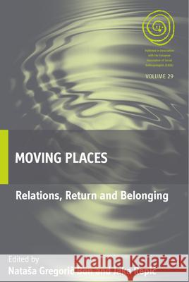 Moving Places: Relations, Return and Belonging Nata Bon 9781785332425 Berghahn Books - książka