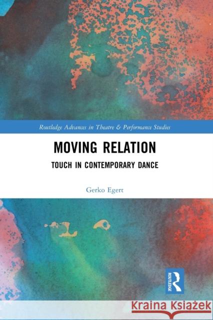 Moving Relation: Touch in Contemporary Dance Gerko Egert 9781032089706 Routledge - książka