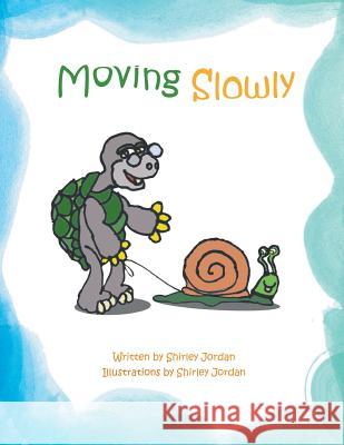 Moving Slowly Shirley Jordan 9781635245172 Litfire Publishing, LLC - książka