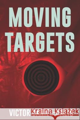 Moving Targets Victor Daniel-Kalio 9781079344707 Independently Published - książka