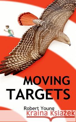 Moving Targets Robert Young 9781481943819 Createspace - książka