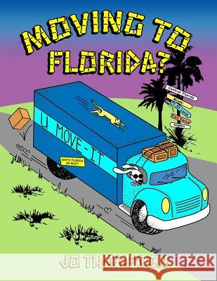 Moving To Florida Thompson, Jo 9781978455399 Createspace Independent Publishing Platform - książka