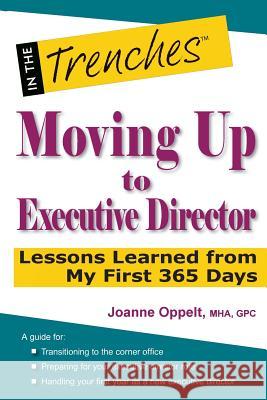 Moving Up to Executive Director: Lessons Learned from My First 365 Days Joanne Oppelt 9781938077098 Charitychannel LLC - książka