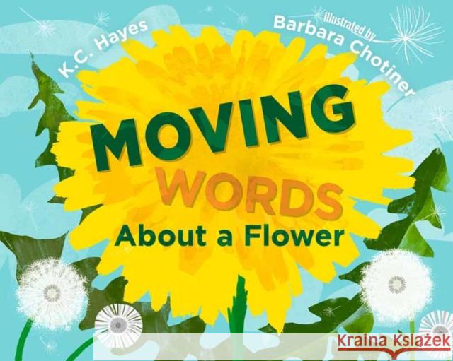 Moving Words About a Flower Barb Chotiner 9781623541651 Charlesbridge Publishing - książka