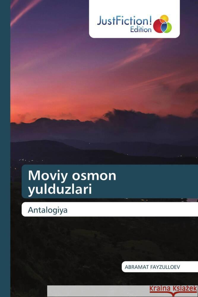 Moviy osmon yulduzlari Fayzulloev, Abramat 9786206744184 JustFiction Edition - książka