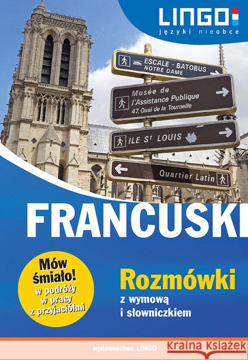 Mów śmiało! Francuski. Rozmówki... Gwiazdecka Ewa Stachurski Eric 9788378923657 Lingo - książka