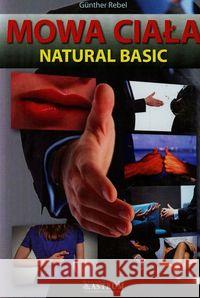 Mowa ciała. Natural basic Rebel Gunther 9788372777980 Astrum - książka