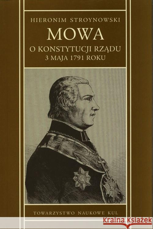 Mowa o konstytucji rządu 3 maja 1791 r. Stroynowski Hieronim 9788373064515 Towarzystwo Naukowe KUL - książka