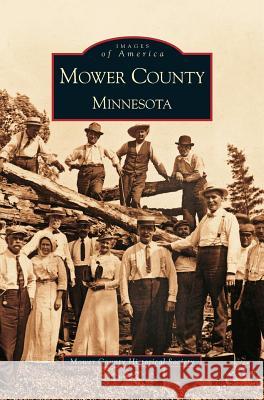 Mower County Mower County Historical Society, Mower County Historical Society 9781531613495 Arcadia Publishing Library Editions - książka