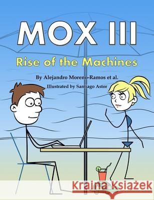 Mox III: Rise of the Machines Alejandro Moreno-Ramos, Santiago Astor 9788494761720 Vita Brevis - książka