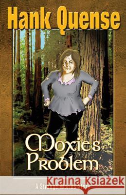 Moxie's Problem Quense Hank   9780985006372 Strange Worlds Publishing - książka