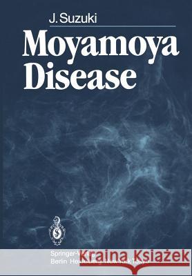 Moyamoya Disease Jiro Suzuki 9783540157786 Springer - książka