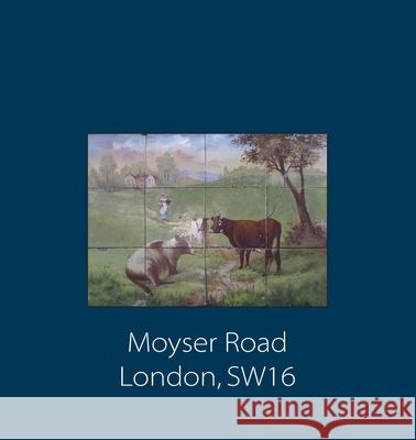 Moyser Road: London, SW16 Martin Beaver Alan Weller 9781897633397 Zolag - książka