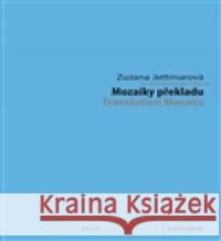 Mozaiky překladu Zuzana Jettmarová 9788024633053 Karolinum - książka