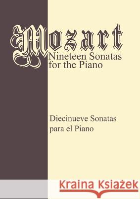 Mozart 19 Sonatas - Complete: Piano Solo Epstein, Richard 9781607964780 WWW.Snowballpublishing.com - książka