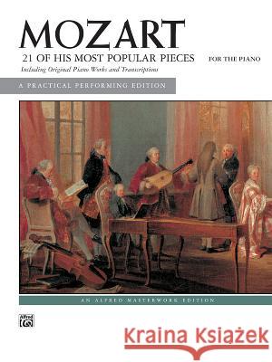 Mozart -- 21 of His Most Popular Pieces Wolfgang Mozart Willard Palmer 9780739004425 Alfred Publishing Company - książka