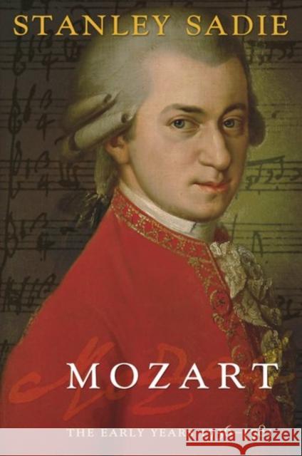 Mozart : The Early Years 1756-1781 Stanley Sadie 9780198165293 OXFORD UNIVERSITY PRESS - książka