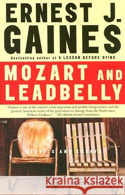 Mozart and Leadbelly: Stories and Essays Ernest J. Gaines Reggie Young Marcia Gaudet 9781400096459 Vintage Books USA - książka