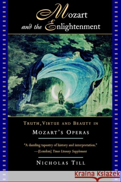 Mozart and the Enlightenment: Truth, Virtue, and Beauty in Mozart's Operas Nicholas Till 9780393313956  - książka