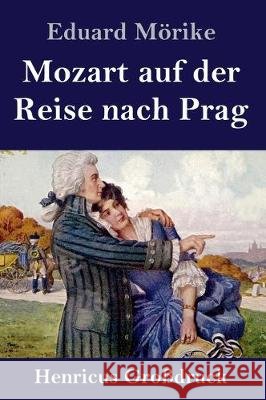 Mozart auf der Reise nach Prag (Großdruck): Novelle Eduard Mörike 9783847839552 Henricus - książka