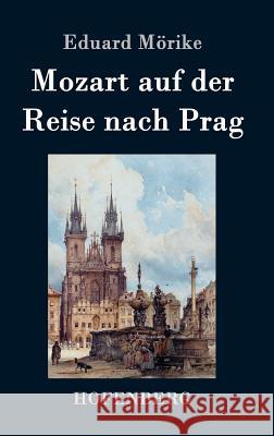 Mozart auf der Reise nach Prag: Novelle Mörike, Eduard 9783843070935 Hofenberg - książka