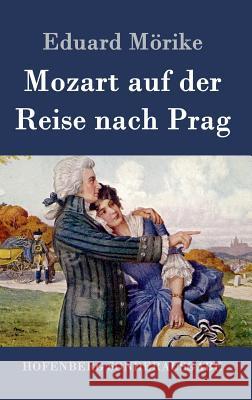 Mozart auf der Reise nach Prag: Novelle Eduard Mörike 9783843088718 Hofenberg - książka